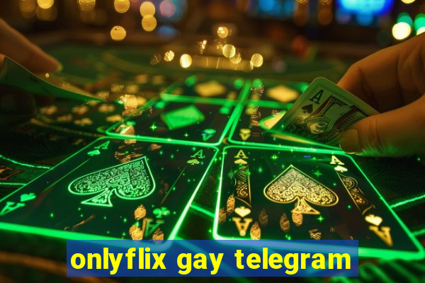 onlyflix gay telegram